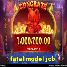 fatal model jcb